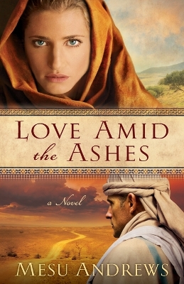 Book cover for Love Amid the Ashes – A Novel