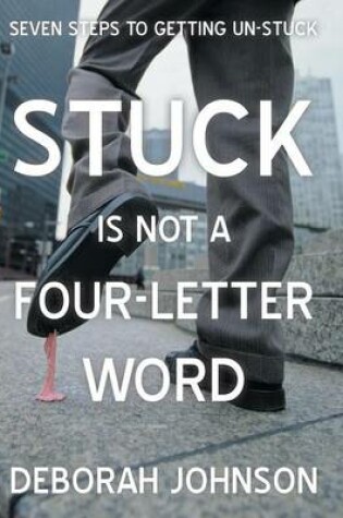 Cover of Stuck Is Not a Four-Letter Word