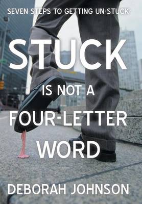 Book cover for Stuck Is Not a Four-Letter Word