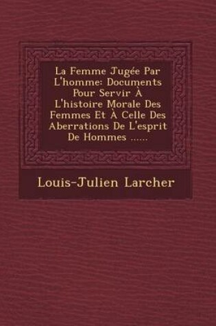 Cover of La Femme Jugee Par L'Homme