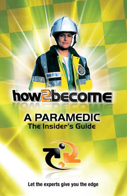 Book cover for How2become a Paramedic: the Insider's Guide