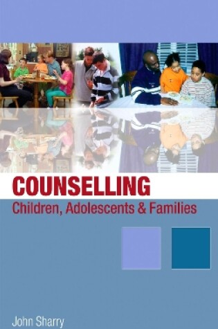 Cover of Counselling Children, Adolescents and Families