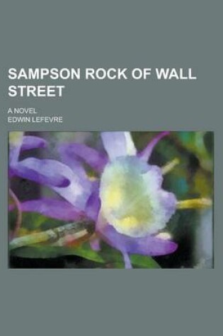 Cover of Sampson Rock of Wall Street; A Novel