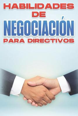 Book cover for Habilidades de Negociación Para Directivos