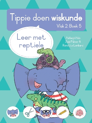 Book cover for Tippie doen wiskunde (Vlak 2 Boek 5): Leer met reptiele