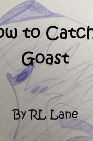 Cover of How to Catch a Goast