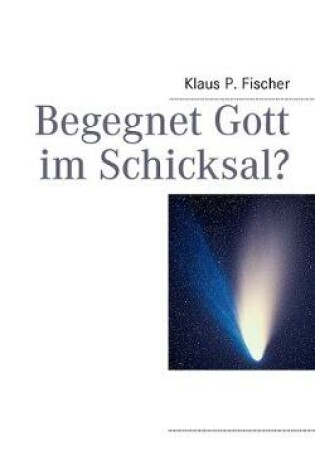Cover of Begegnet Gott im Schicksal?