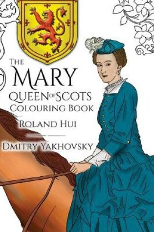 Cover of The Mary, Queen of Scots Colouring Book