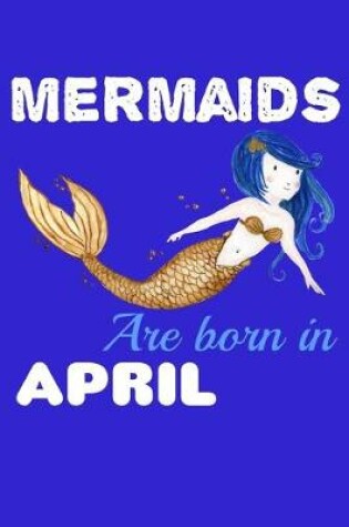 Cover of Mermaids Are Born In April
