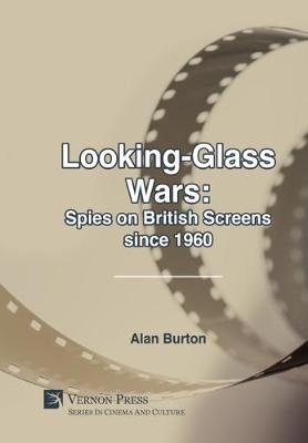 Book cover for Looking-Glass Wars: Spies on British Screens since 1960