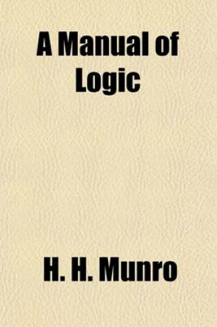 Cover of A Manual of Logic, Deductive and Inductive; Deductive and Inductive