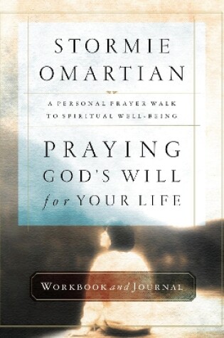 Cover of Praying God's Will for Your Life Workbook and Journal