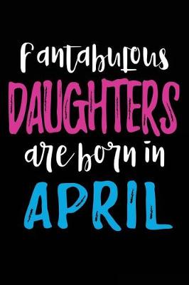 Book cover for Fantabulous Daughters Are Born In April