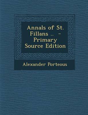 Book cover for Annals of St. Fillans .. - Primary Source Edition