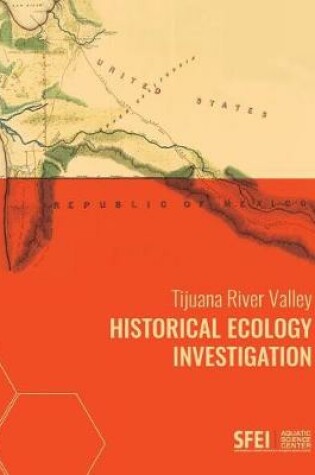 Cover of Tijuana River Valley Historical Ecology Investigation