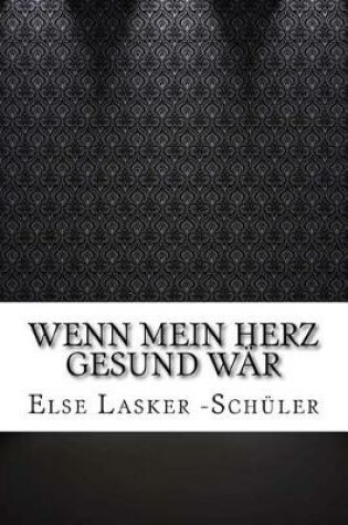 Cover of Wenn mein Herz gesund war