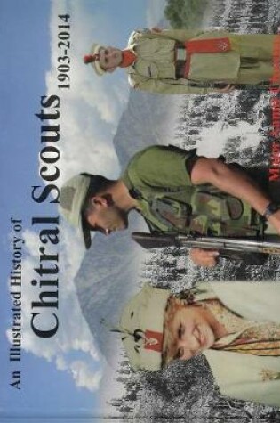 Cover of An Illustrated History of Chitral Scouts 1903-2014