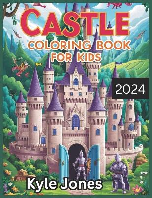 Book cover for Castle coloring book for kids 6-12 2024