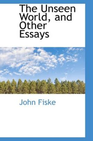 Cover of The Unseen World, and Other Essays