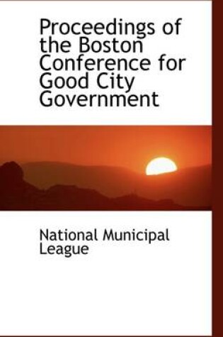 Cover of Proceedings of the Boston Conference for Good City Government