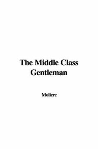 Cover of The Middle Class Gentleman