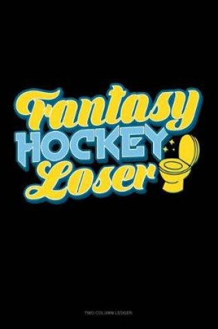 Cover of Fantasy Hockey Loser