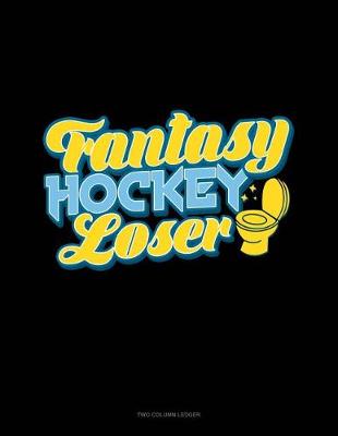 Book cover for Fantasy Hockey Loser