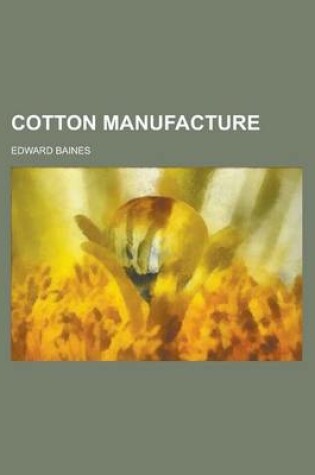 Cover of Cotton Manufacture