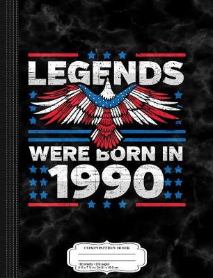 Book cover for Legends Were Born in 1990 Patriotic Birthday