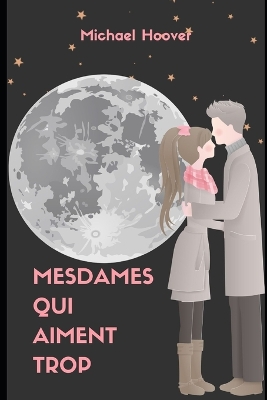 Book cover for Mesdames qui aiment trop