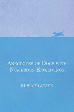 Cover of Anecdotes of Dogs with Numerous Engravings