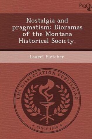 Cover of Nostalgia and Pragmatism: Dioramas of the Montana Historical Society