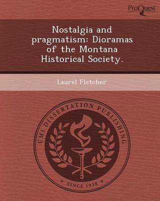 Book cover for Nostalgia and Pragmatism: Dioramas of the Montana Historical Society