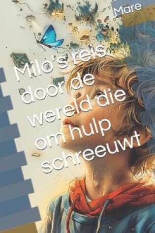 Cover of Milo's reis door de wereld die om hulp schreeuwt