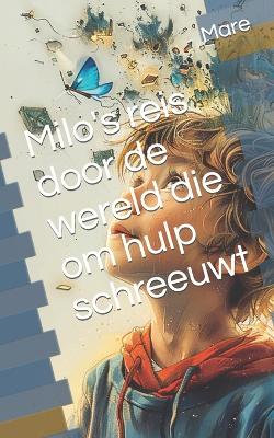 Book cover for Milo's reis door de wereld die om hulp schreeuwt