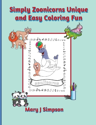 Cover of Simply Zoonicorns Unique and Easy Coloring Fun