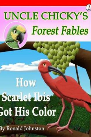 Cover of How Scarlet Ibis Got His Color