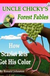 Book cover for How Scarlet Ibis Got His Color