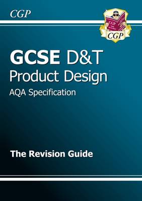 Cover of GCSE Design & Technology Product Design AQA Revision Guide (A*-G course)