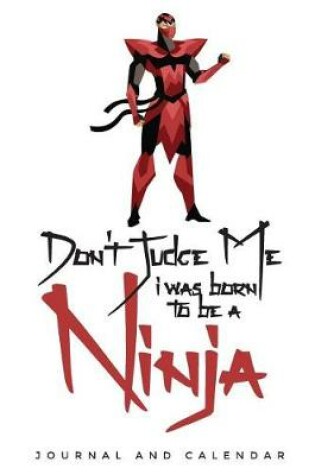 Cover of Don't Judge Me I Was Born to Be a Ninja