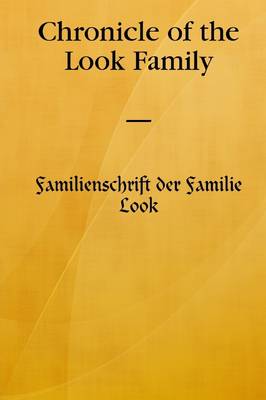Book cover for Chronicle of the Look Family : Familienschrift Der Familie Look