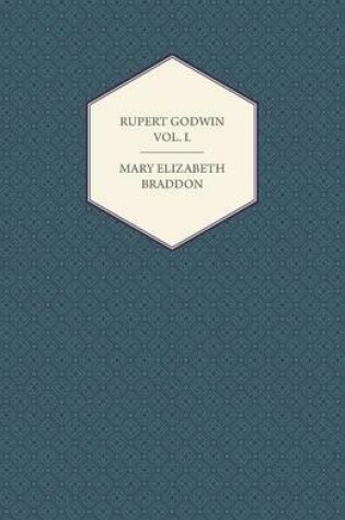 Cover of Rupert Godwin Vol. I.