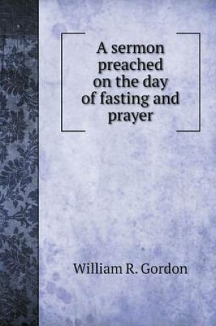 Cover of A sermon preached on the day of fasting and prayer