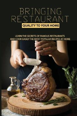 Cover of Bringing Restaurant Quality To Your Home