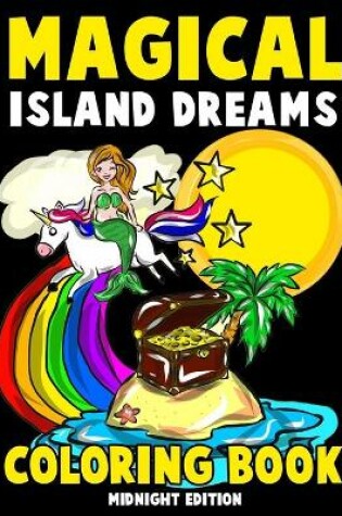 Cover of Magical Island Dreams Coloring Book Midnight Edition