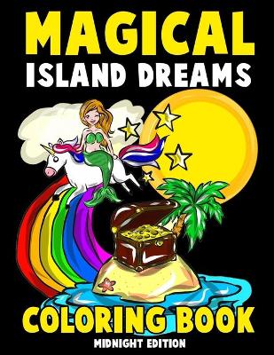 Book cover for Magical Island Dreams Coloring Book Midnight Edition