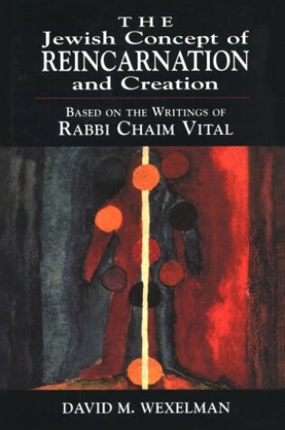 Cover of The Jewish Concept of Reincarnation and Creation