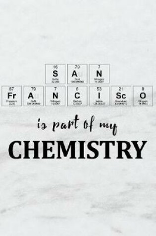 Cover of San Francisco Is Part of My Chemistry