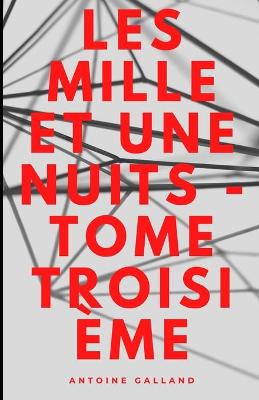 Book cover for Les Mille et une nuits - Tome troisieme Illustree