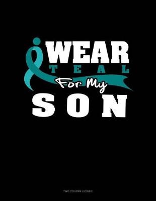 Cover of I Wear Teal for My Son